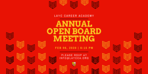 LAYC Career Academy Annual Open Board Meeting
